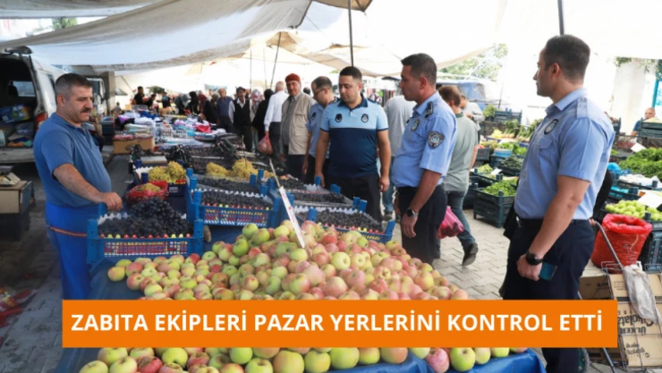 Zabıta Ekipleri Pazar Yerlerini Denetledi