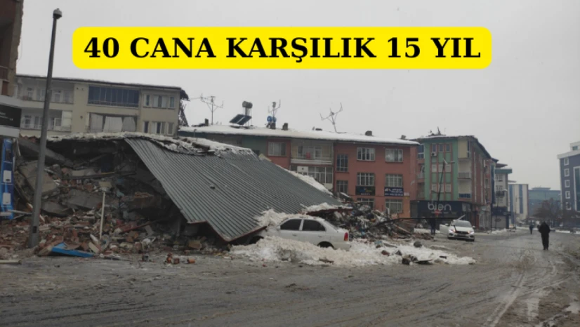 40 Cana Karşılık 15 Yıl