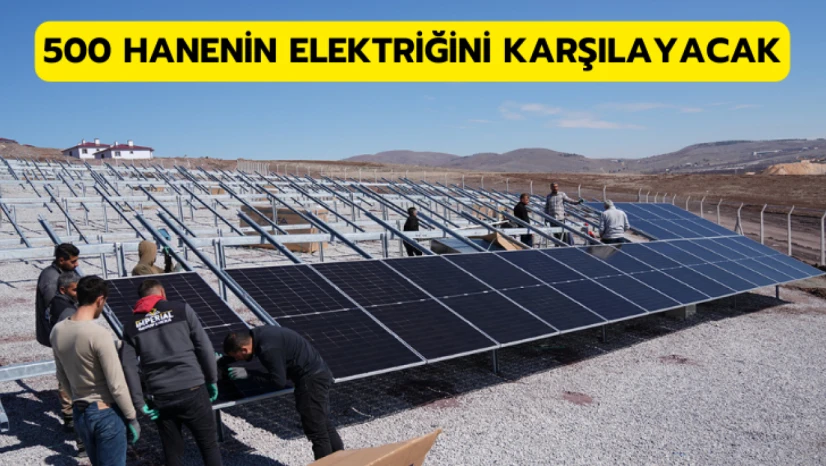 500 hanenin elektrik ihtiyacını karşılayacak