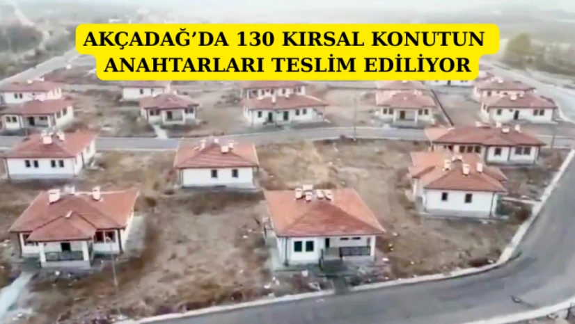 Akçadağ'da 130 Kırsal Köy Konutunun Anahtar Teslimi Başlıyor