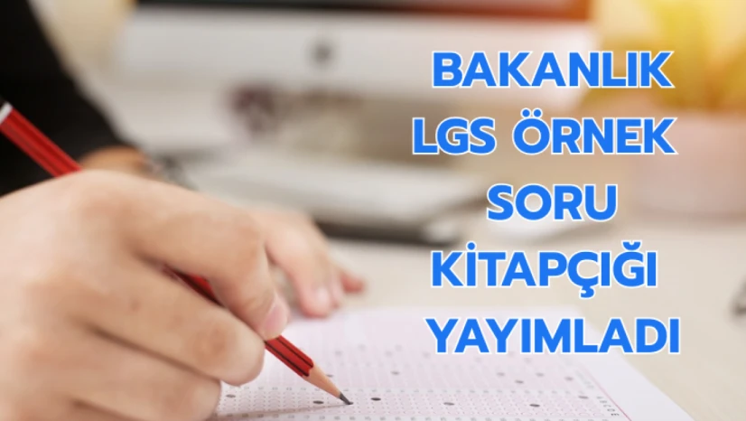 Bakanlık, LGS için örnek soru kitapçıklarını yayımladı