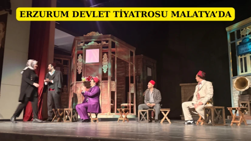Erzurum Devlet Tiyatrosu Malatya'da