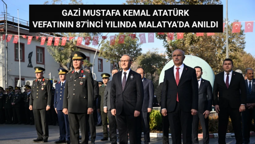 Gazi Mustafa Kemal Atatürk Vefatının 87. Yılında Malatya'da Anıldı