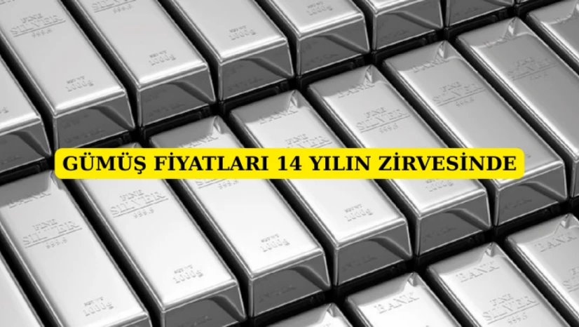 Gümüş fiyatları 14 yılın zirvesine yükseldi