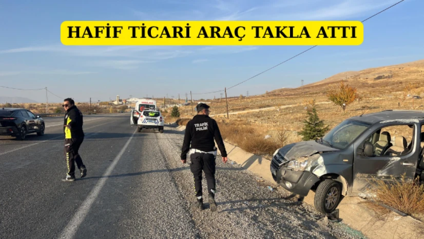 Hafif Ticari Araç Takla Attı