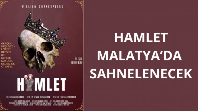 Hamlet Malatya'da sahnelenecek