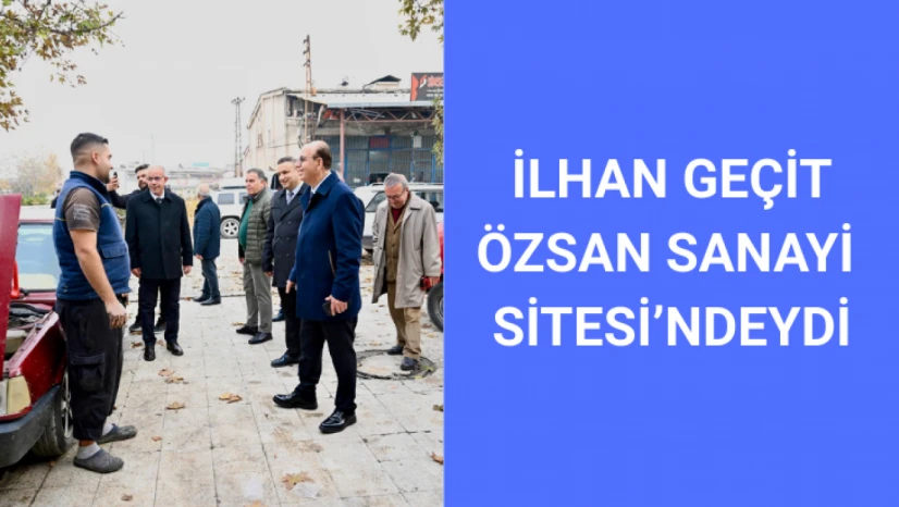 İlhan Geçit Özsan Sanayi Sitesi'ndeydi