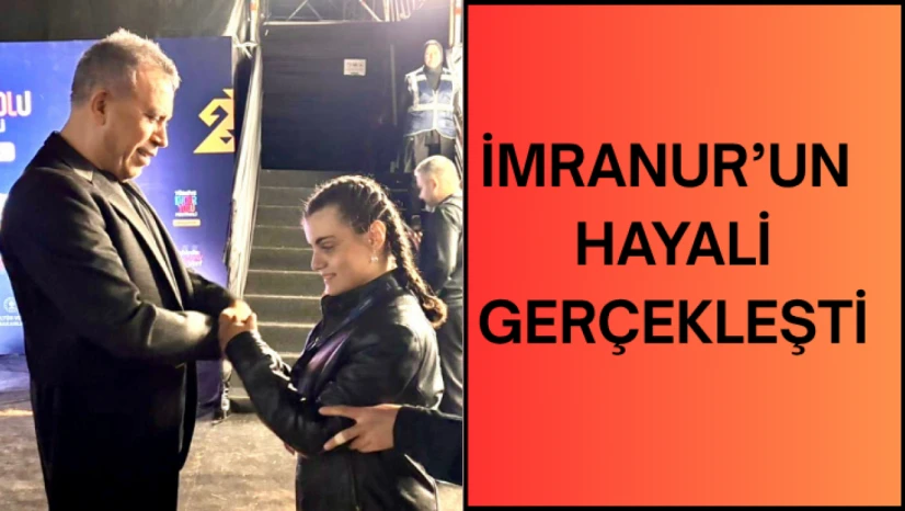 İmranur'un hayali gerçekleşti