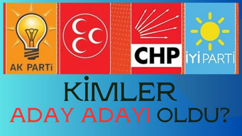 Kimler aday adayı oldu?