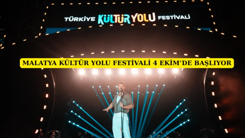 Malatya Kültür Yolu Festivali 4 Ekim'de başlıyor
