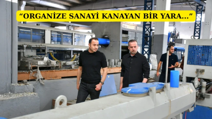 Salih Karademir: Organize sanayimiz kanayan bir yara