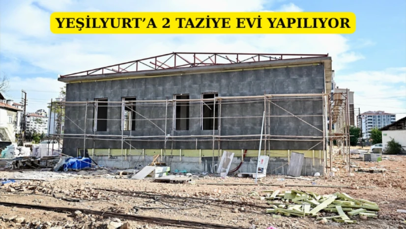 Yeşilyurt'a 2 taziye evi yapılıyor