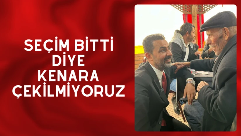 Yıldırım: Seçim bitti diye kenara çekilmiyoruz