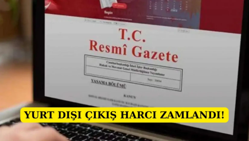 Yurt dışı çıkış harcı zamlandı!
