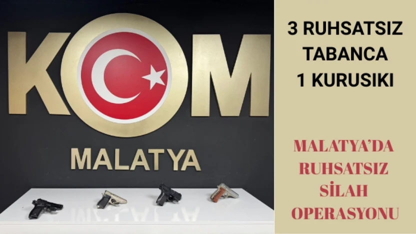 Malatya'da Ruhsatsız Silah Operasyonu