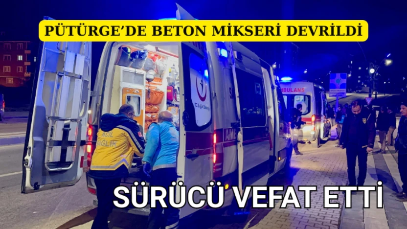 Pütürge'de Beton Mikseri Devrildi
