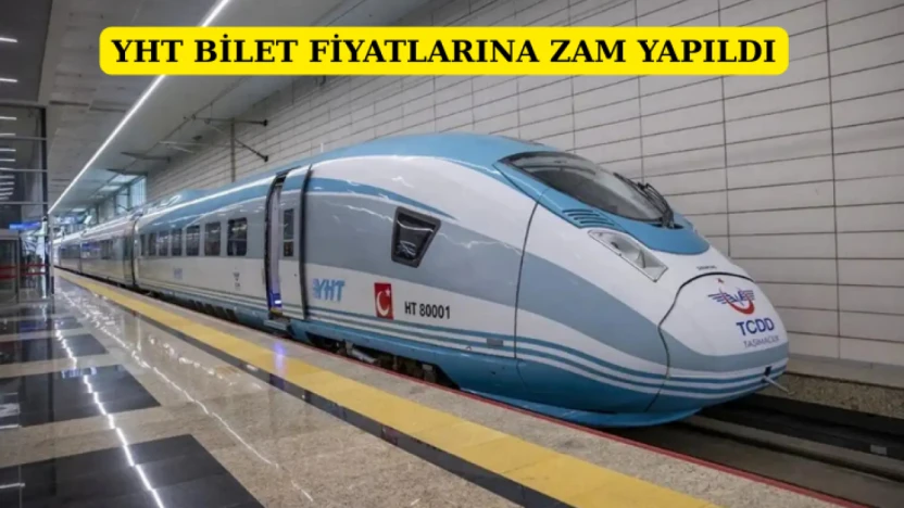 YHT bilet fiyatlarına zam yapıldı